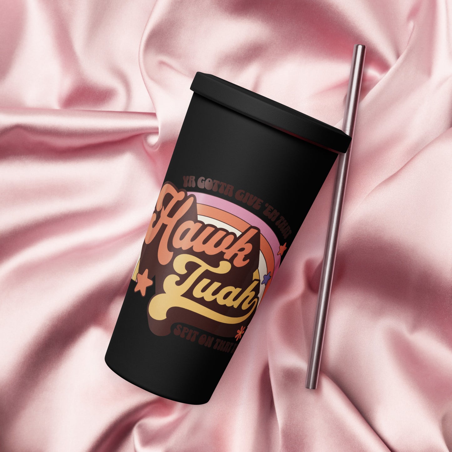 Hawk Tuah™ Insulated tumbler with a straw