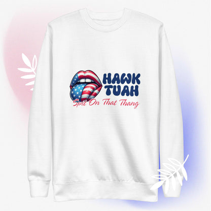 Hawk Tuah™ Unisex Premium Sweatshirt